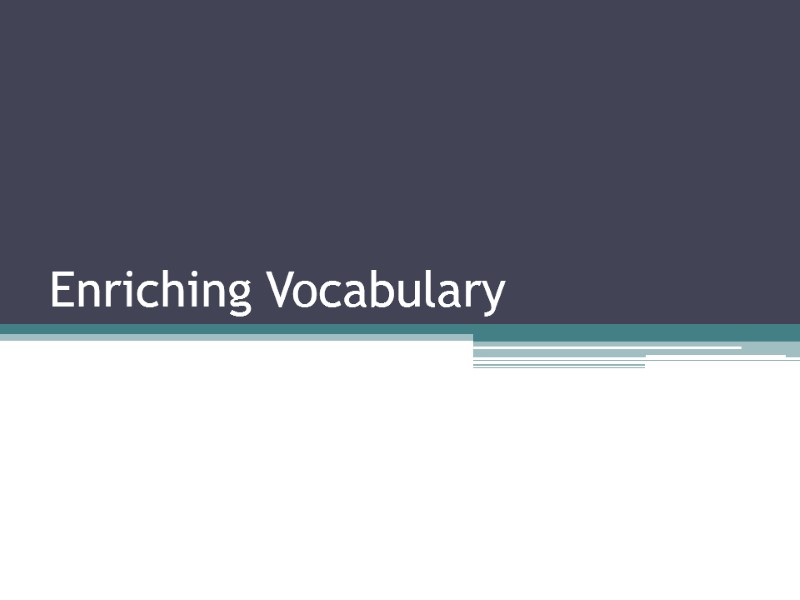 Enriching Vocabulary